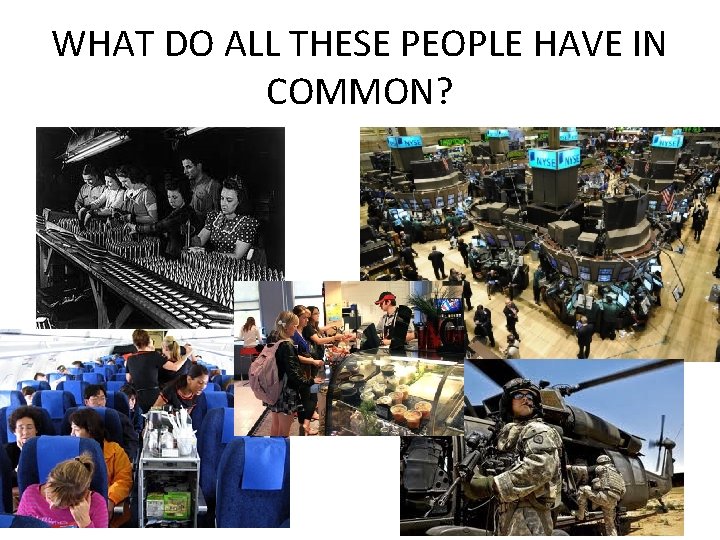 WHAT DO ALL THESE PEOPLE HAVE IN COMMON? 