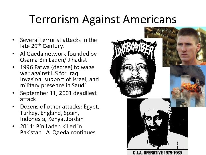 Terrorism Against Americans • Several terrorist attacks in the late 20 th Century. •