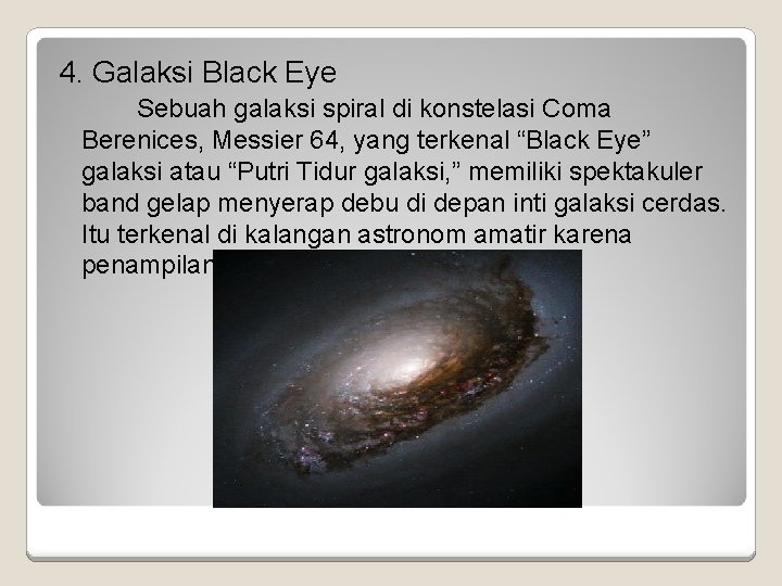 4. Galaksi Black Eye Sebuah galaksi spiral di konstelasi Coma Berenices, Messier 64, yang