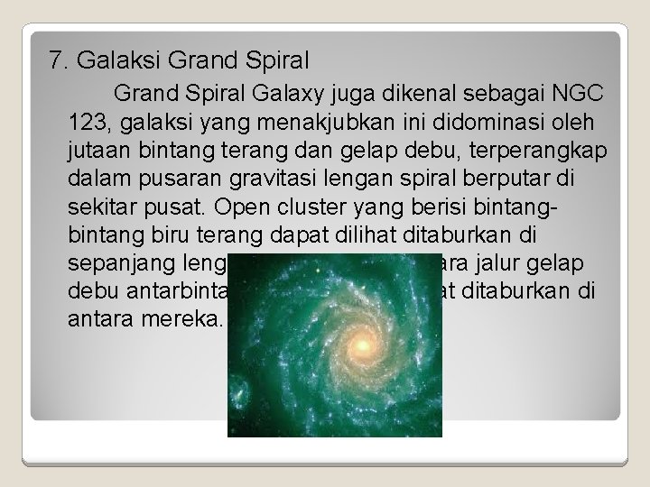 7. Galaksi Grand Spiral Galaxy juga dikenal sebagai NGC 123, galaksi yang menakjubkan ini