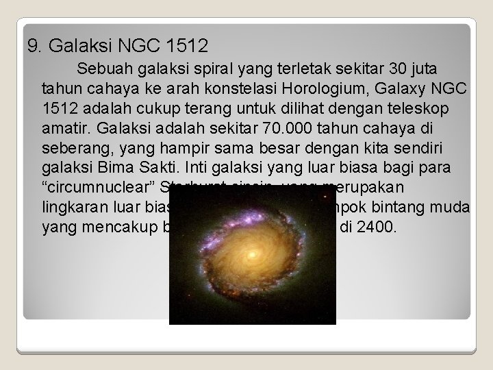 9. Galaksi NGC 1512 Sebuah galaksi spiral yang terletak sekitar 30 juta tahun cahaya