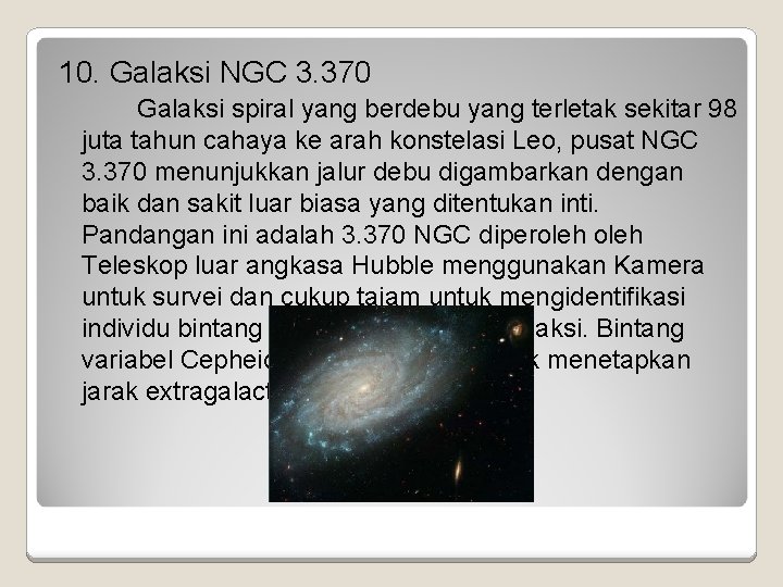 10. Galaksi NGC 3. 370 Galaksi spiral yang berdebu yang terletak sekitar 98 juta