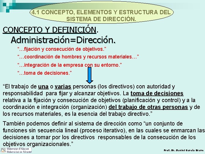 4. 1 CONCEPTO, ELEMENTOS Y ESTRUCTURA DEL SISTEMA DE DIRECCIÓN. CONCEPTO Y DEFINICIÓN Administración=Dirección.