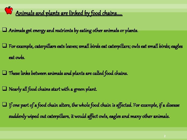 Animals and plants are linked by food chains…. . q Animals get energy and