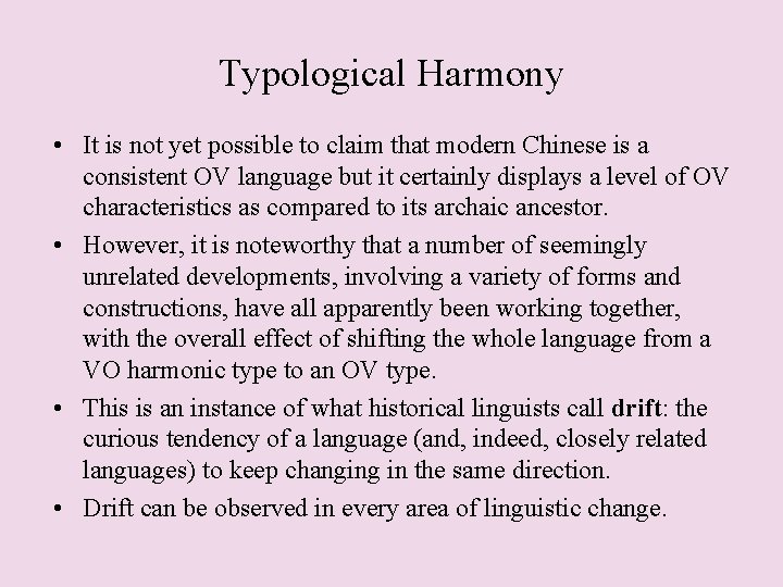 Typological Harmony • It is not yet possible to claim that modern Chinese is