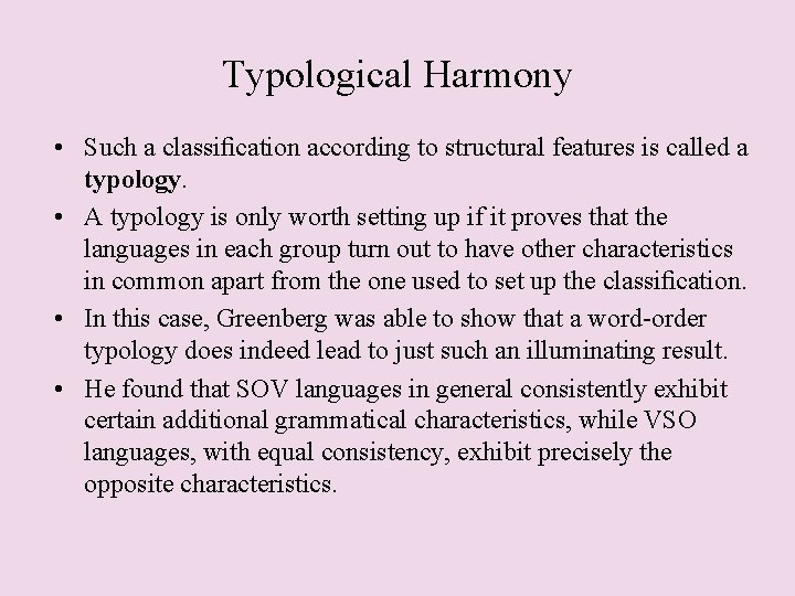 Typological Harmony • Such a classiﬁcation according to structural features is called a typology.