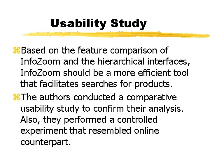 Usability Study z. Based on the feature comparison of Info. Zoom and the hierarchical