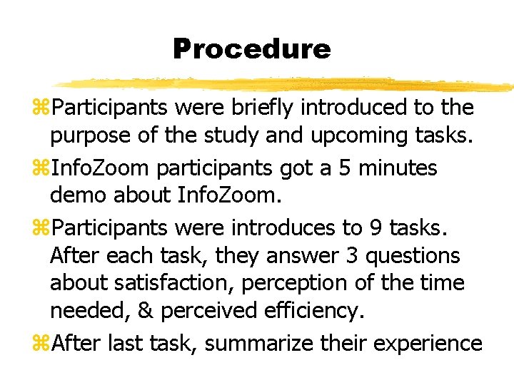 Procedure z. Participants were briefly introduced to the purpose of the study and upcoming