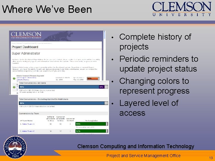 Where We’ve Been • • Complete history of projects Periodic reminders to update project