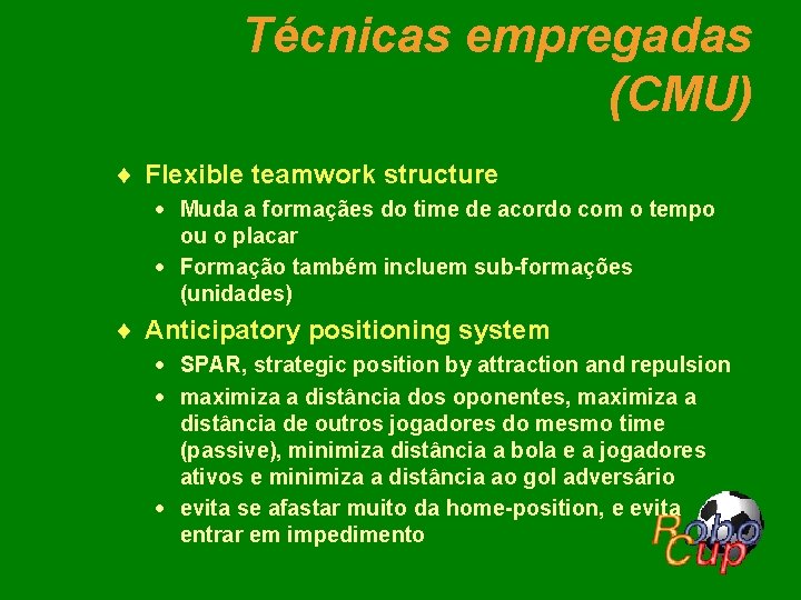 Técnicas empregadas (CMU) ¨ Flexible teamwork structure · Muda a formaçães do time de