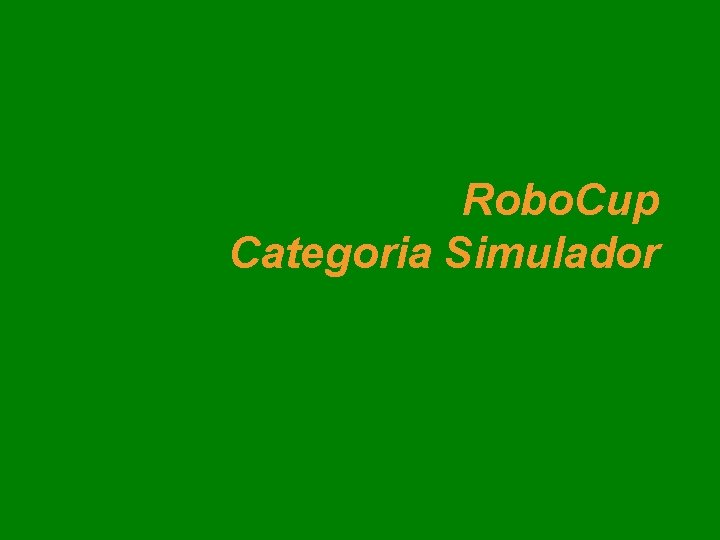 Robo. Cup Categoria Simulador 