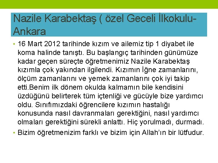 Nazile Karabektaş ( özel Geceli İlkokulu. Ankara • 16 Mart 2012 tarihinde kızım ve
