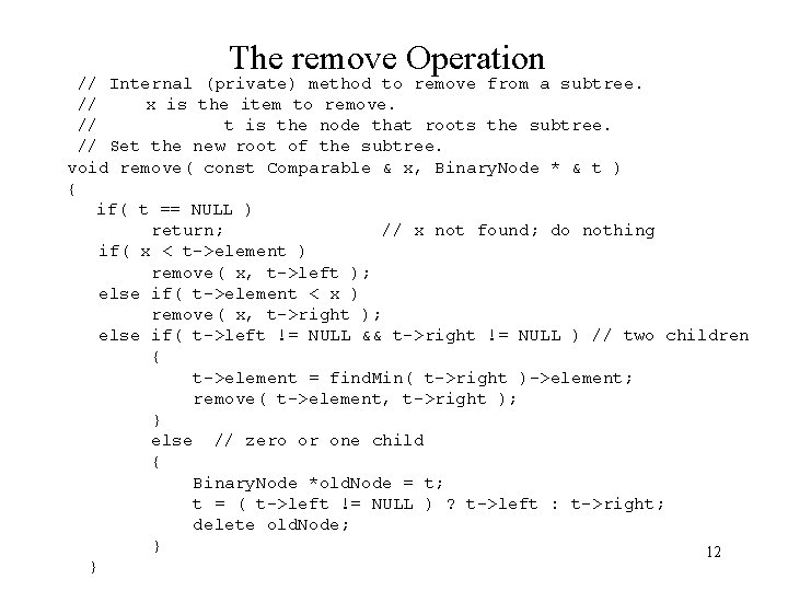 The remove Operation // Internal (private) method to remove from a subtree. // x