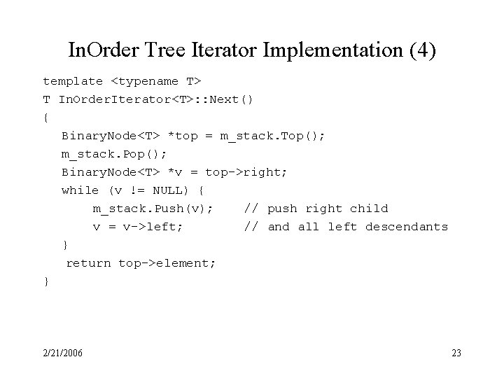 In. Order Tree Iterator Implementation (4) template <typename T> T In. Order. Iterator<T>: :