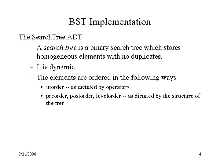 BST Implementation The Search. Tree ADT – A search tree is a binary search