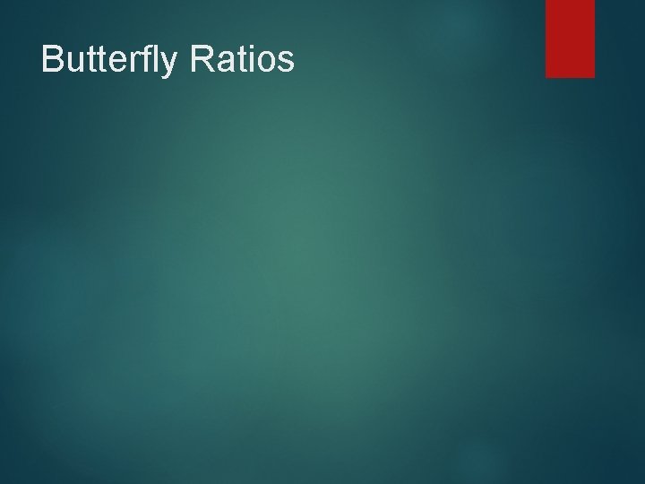 Butterfly Ratios 