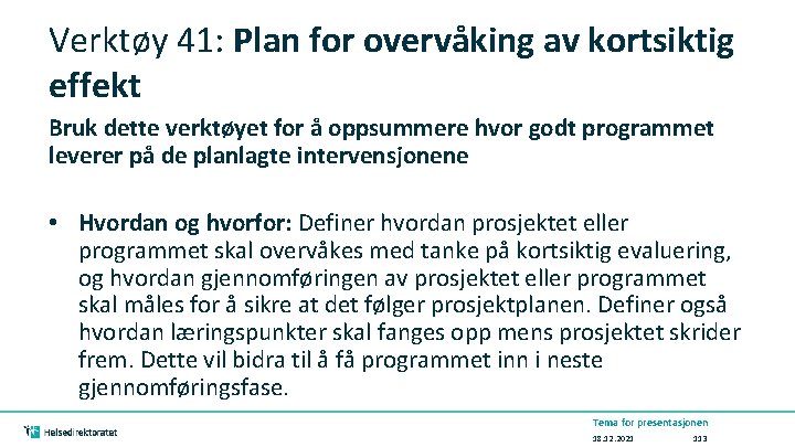 Verktøy 41: Plan for overvåking av kortsiktig effekt Bruk dette verktøyet for å oppsummere