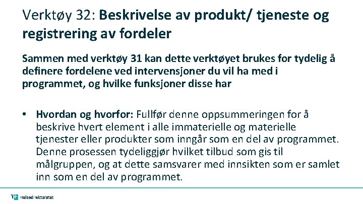 Verktøy 32: Beskrivelse av produkt/ tjeneste og registrering av fordeler Sammen med verktøy 31