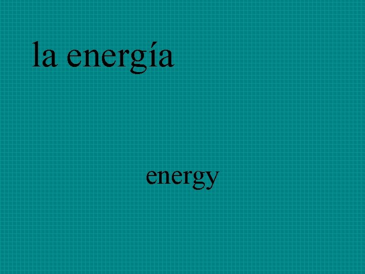 la energía energy 