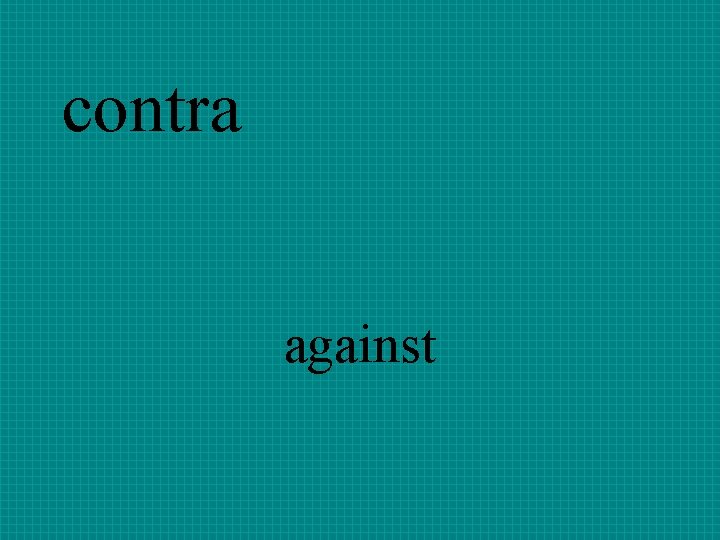 contra against 