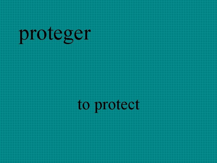 proteger to protect 