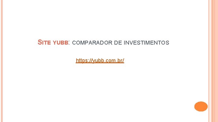 SITE YUBB: COMPARADOR DE INVESTIMENTOS https: //yubb. com. br/ 