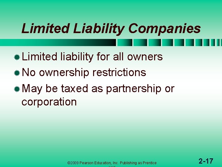 Limited Liability Companies ® Limited liability for all owners ® No ownership restrictions ®
