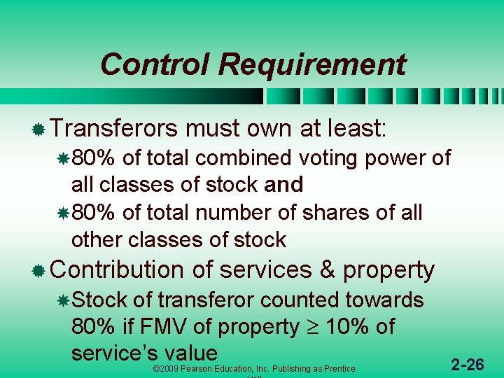 Control Requirement ® Transferors must own at least: 80% of total combined voting power