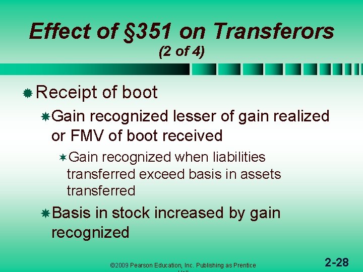 Effect of § 351 on Transferors (2 of 4) ® Receipt of boot Gain