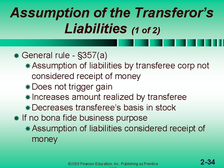 Assumption of the Transferor’s Liabilities (1 of 2) ® General rule - § 357(a)