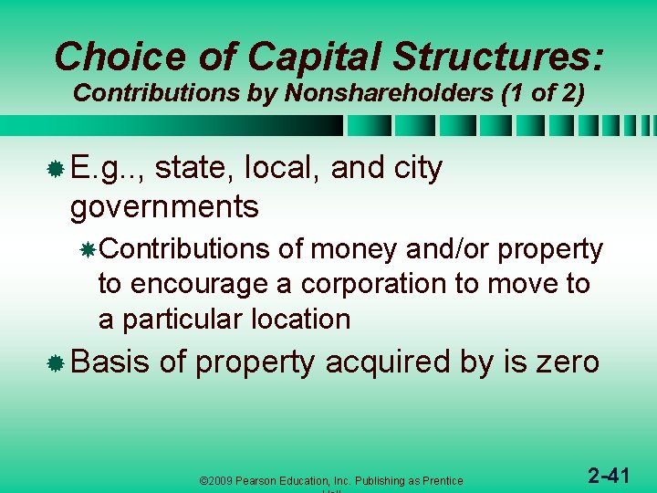 Choice of Capital Structures: Contributions by Nonshareholders (1 of 2) ® E. g. .