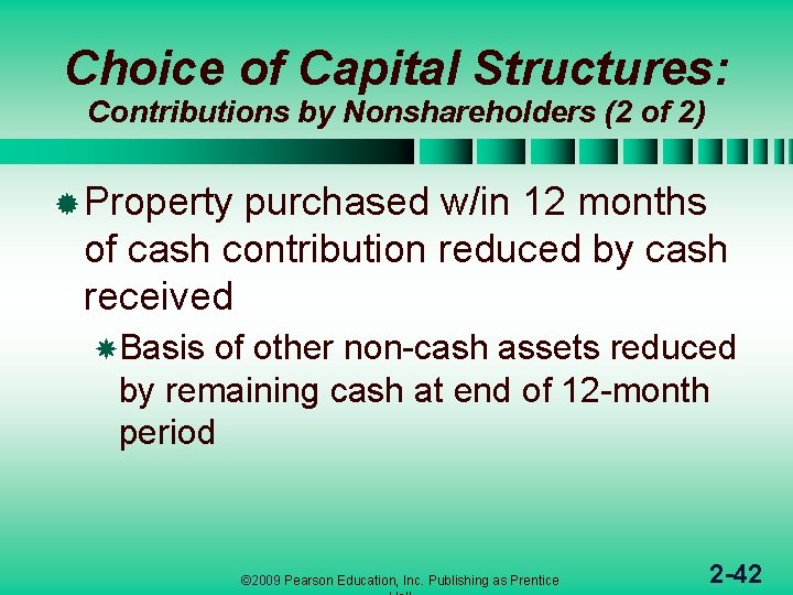 Choice of Capital Structures: Contributions by Nonshareholders (2 of 2) ® Property purchased w/in
