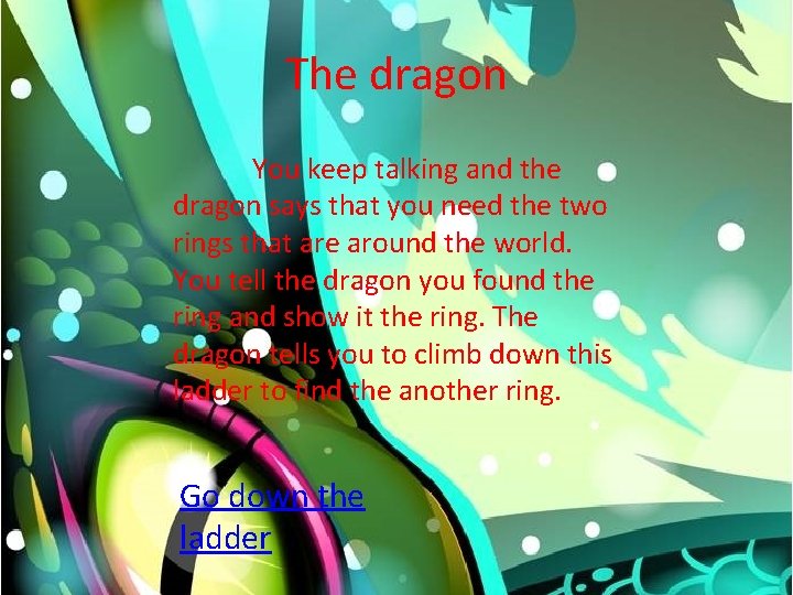 The dragon You keep talking and the dragon says that you need the two