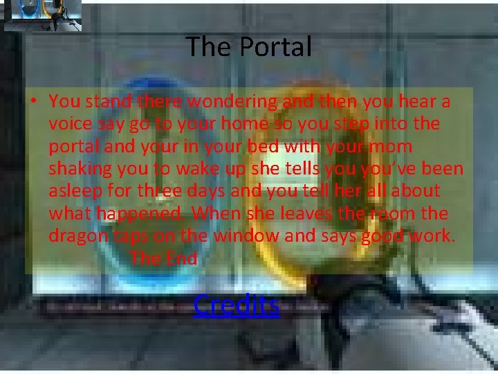 The Portal • You stand there wondering and then you hear a voice say