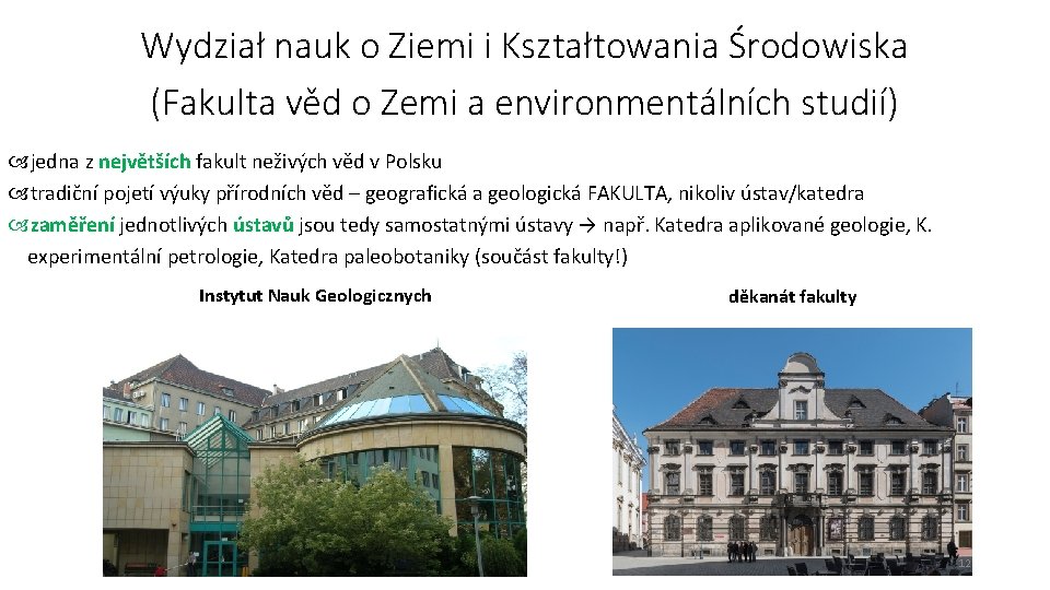 Wydział nauk o Ziemi i Kształtowania Środowiska (Fakulta věd o Zemi a environmentálních studií)