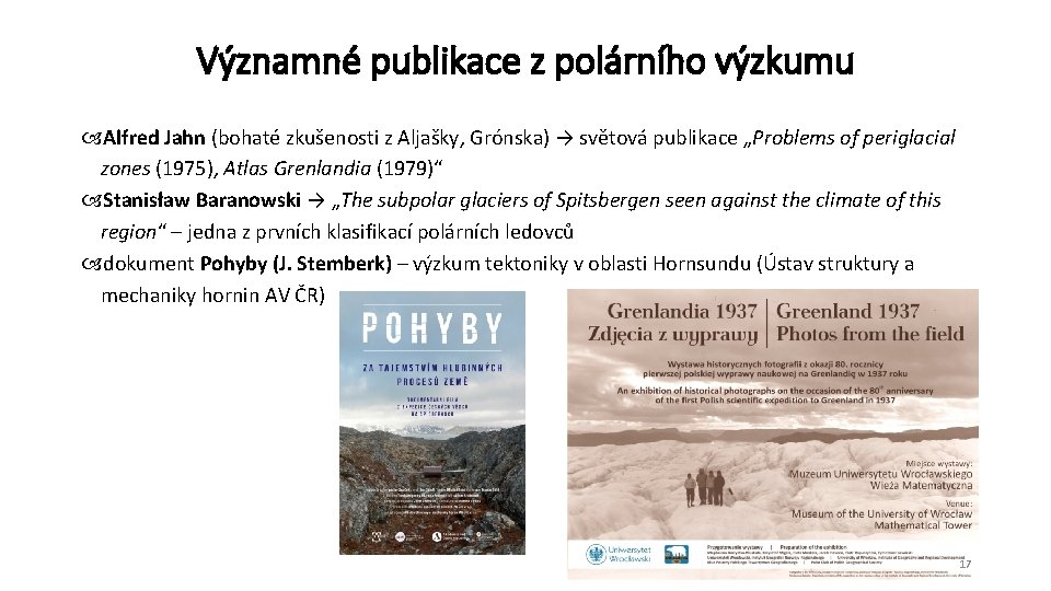 Významné publikace z polárního výzkumu Alfred Jahn (bohaté zkušenosti z Aljašky, Grónska) → světová