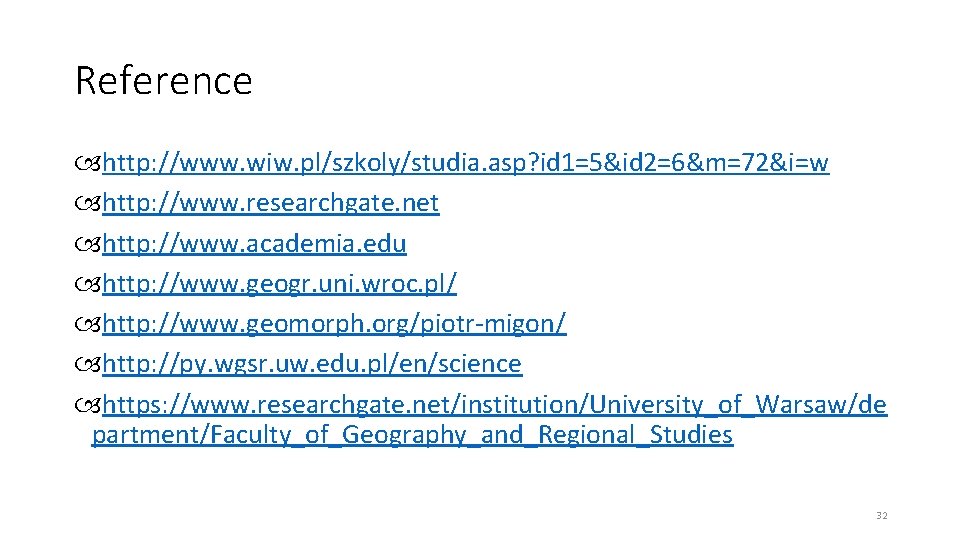 Reference http: //www. wiw. pl/szkoly/studia. asp? id 1=5&id 2=6&m=72&i=w http: //www. researchgate. net http: