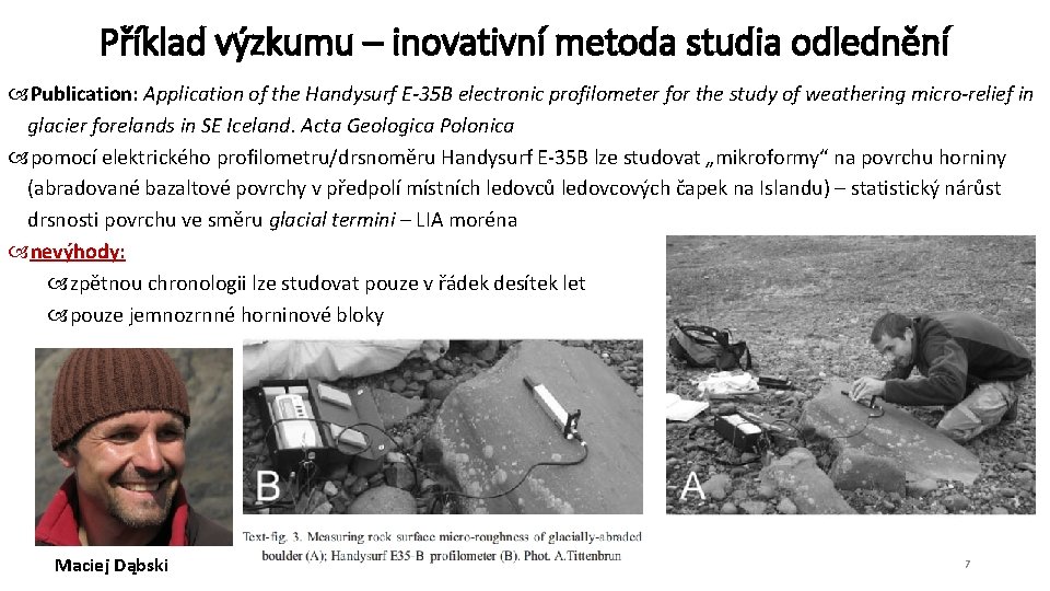 Příklad výzkumu – inovativní metoda studia odlednění Publication: Application of the Handysurf E-35 B