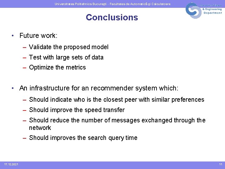 Universitatea Politehnica Bucureşti - Facultatea de Automatică şi Calculatoare Conclusions • Future work: –