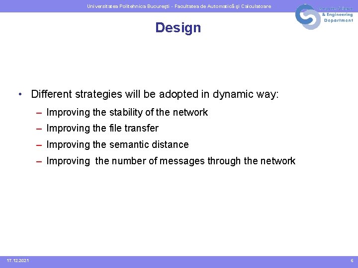 Universitatea Politehnica Bucureşti - Facultatea de Automatică şi Calculatoare Design • Different strategies will