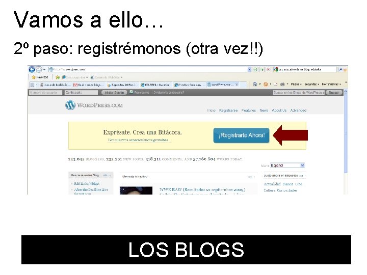 Vamos a ello… 2º paso: registrémonos (otra vez!!) LOS BLOGS 