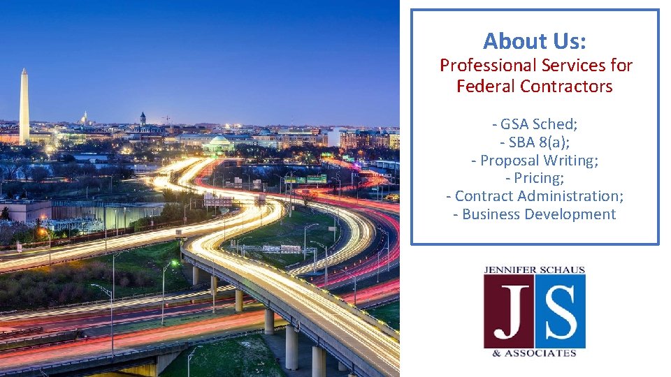 About Us: Professional Services for Federal Contractors - GSA Sched; - SBA 8(a); -