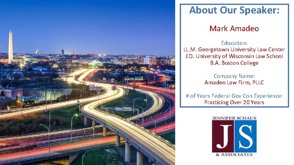 About Our Speaker: Mark Amadeo Education: LL. M. Georgetown University Law Center J. D.