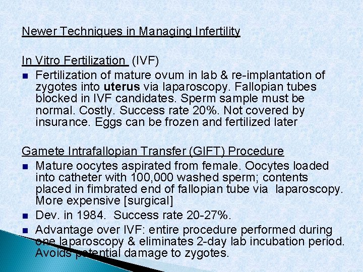Newer Techniques in Managing Infertility In Vitro Fertilization (IVF) Fertilization of mature ovum in