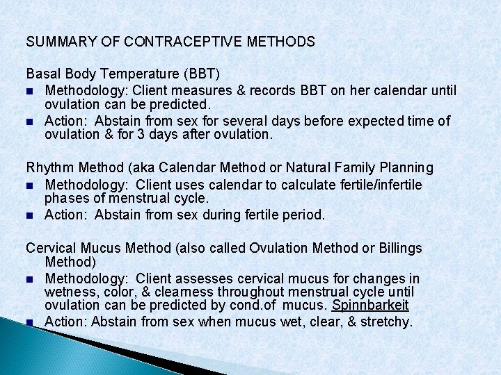 SUMMARY OF CONTRACEPTIVE METHODS Basal Body Temperature (BBT) Methodology: Client measures & records BBT