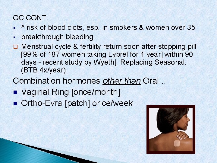 OC CONT. ^ risk of blood clots, esp. in smokers & women over 35