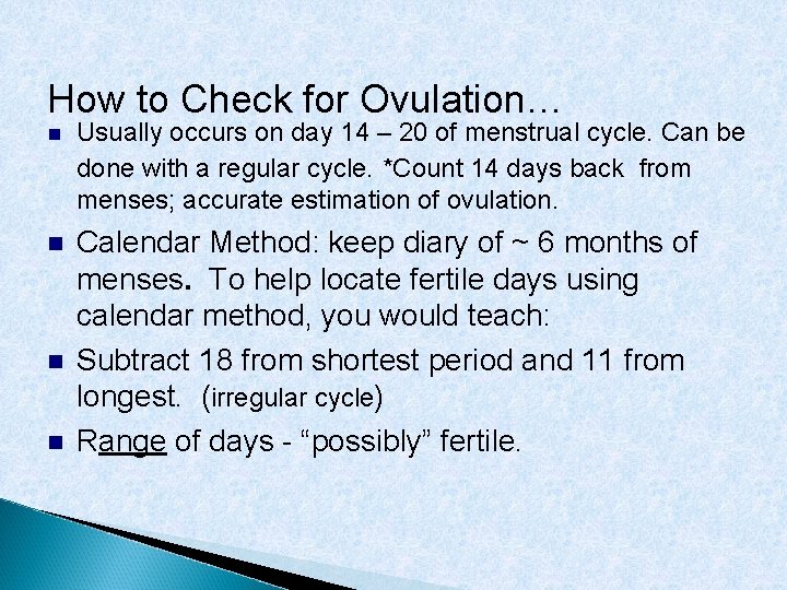 How to Check for Ovulation… Usually occurs on day 14 – 20 of menstrual