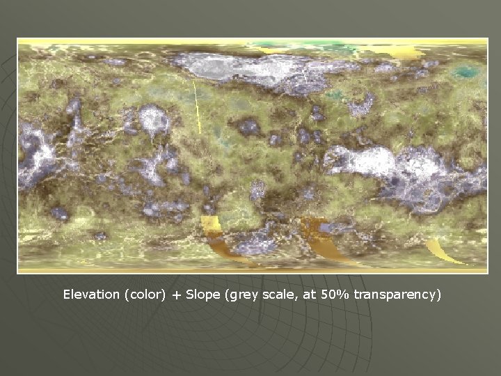 Elevation (color) + Slope (grey scale, at 50% transparency) 