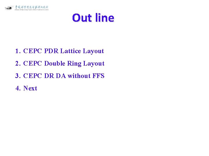 Out line 1. CEPC PDR Lattice Layout 2. CEPC Double Ring Layout 3. CEPC