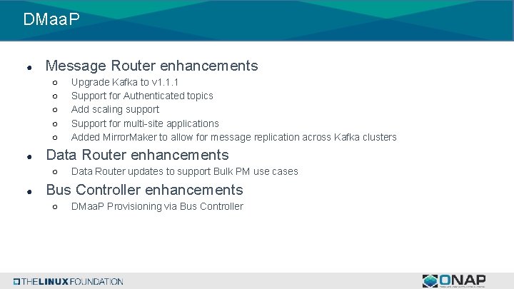 DMaa. P ● Message Router enhancements ○ ○ ○ ● Data Router enhancements ○